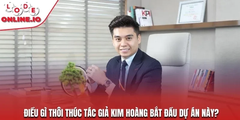 Điều gì thôi thúc tác giả Kim Hoàng bắt đầu dự án này?
