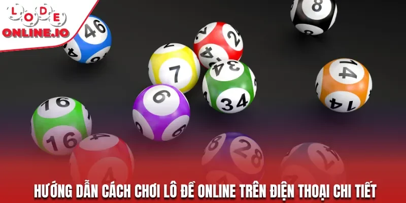 cách chơi lô đề online trên điện thoại