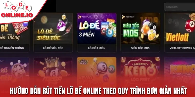 Hướng dẫn rút tiền lô đề online theo quy trình đơn giản nhất