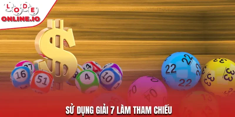 Sử dụng giải 7 làm tham chiếu