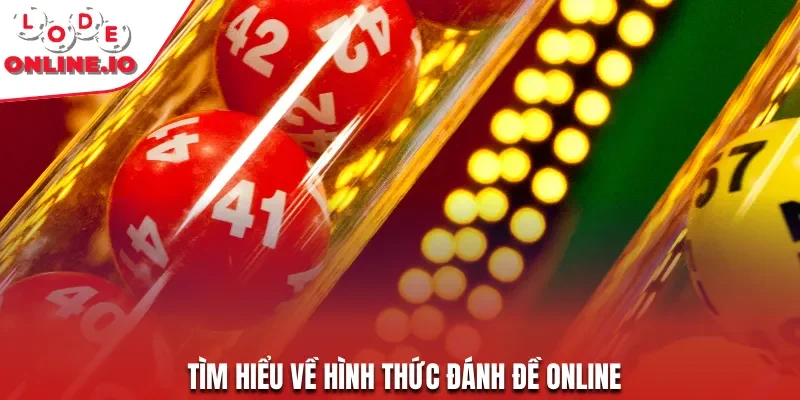 Tìm hiểu về hình thức đánh đề online