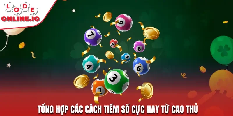 Tổng hợp các cách tiềm số cực hay từ cao thủ